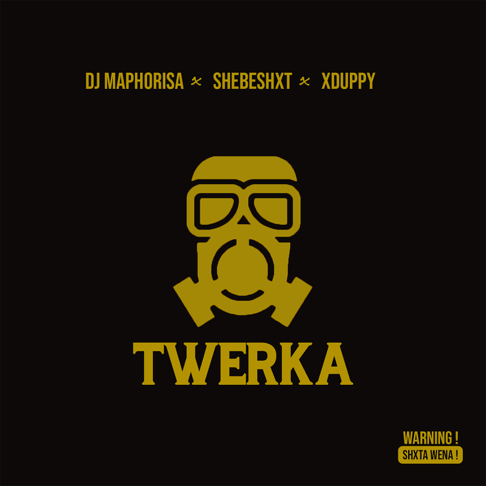 DJ Maphorisa, Shebeshxt, Xduppy - Twerka