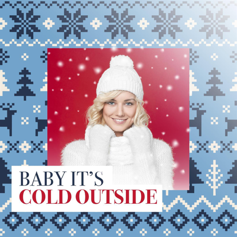  - Baby It's Cold Outside