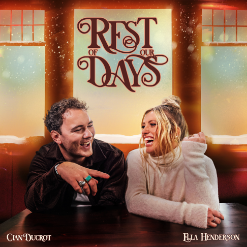 Ella Henderson, Cian Ducrot - Rest Of Our Days