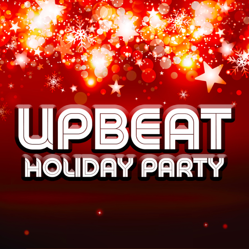  - Upbeat Holiday Party Playlist