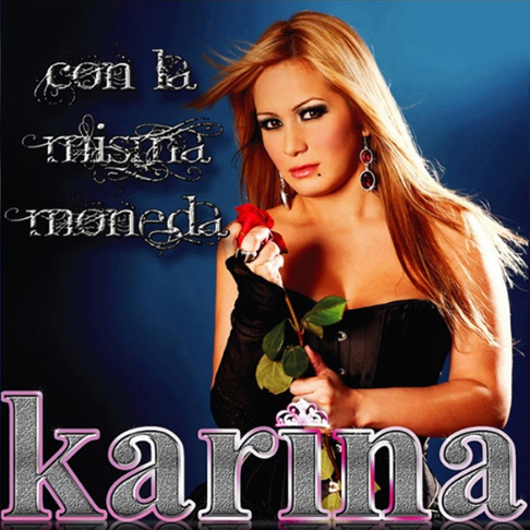 Karina - Con la Misma Moneda