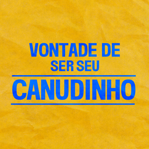  - Vontade de Ser Seu Canudinho