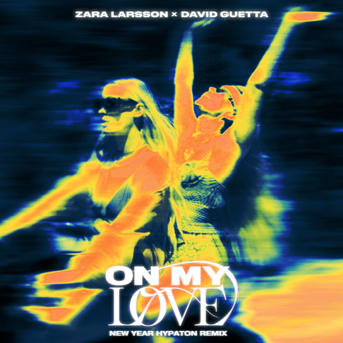 Zara Larsson, David Guetta - On My Love (Hypaton Remix)