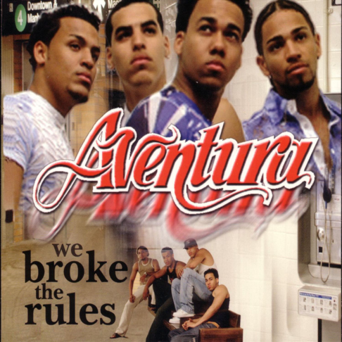 Aventura - We Broke the Rules