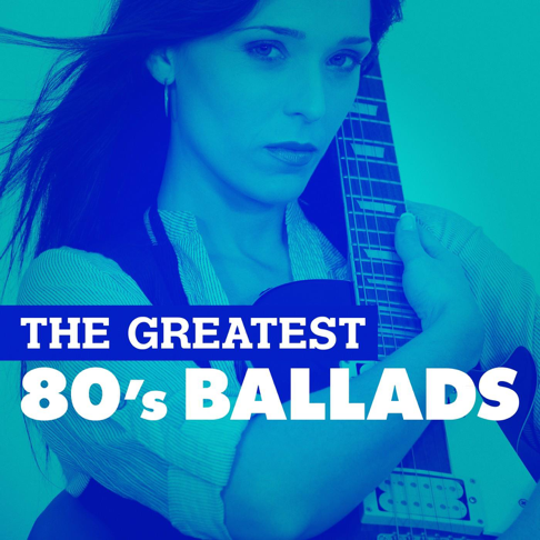  - The Greatest 80's Ballads