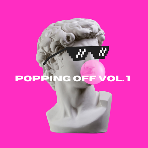  - Popping Off Vol.1