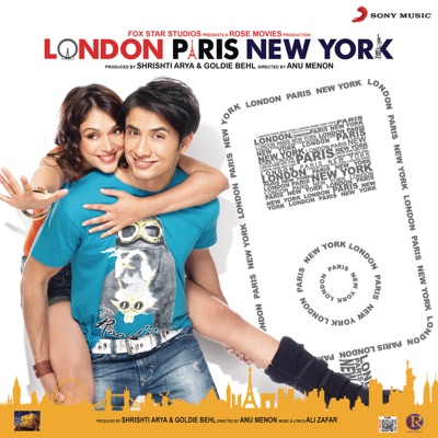 Ali Zafar, Asad Ahmed, Ali Mustafa - London, Paris, New York (Original Motion Picture Soundtrack)