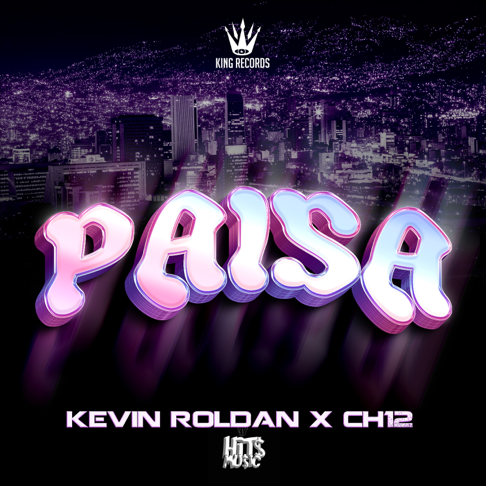 KEVIN ROLDAN ♛, Ch12 - PAISA