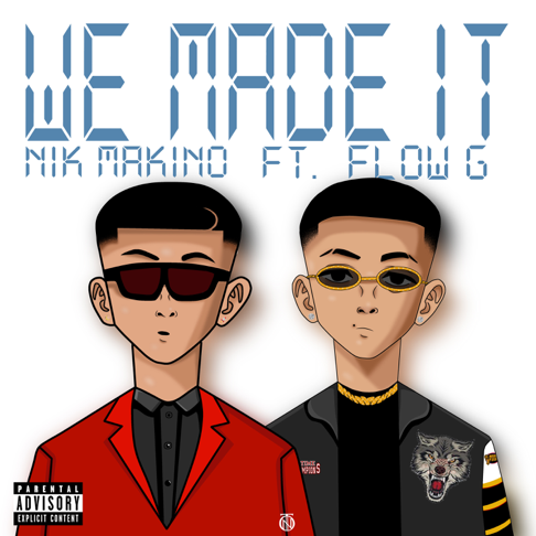 Nik Makino - We Made It (feat. Flow G)