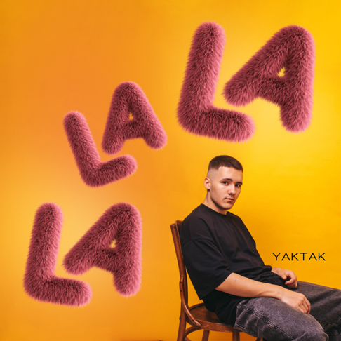 YAKTAK - LaLaLa