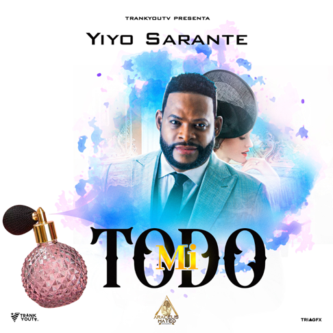 Yiyo Sarante - Mi Todo