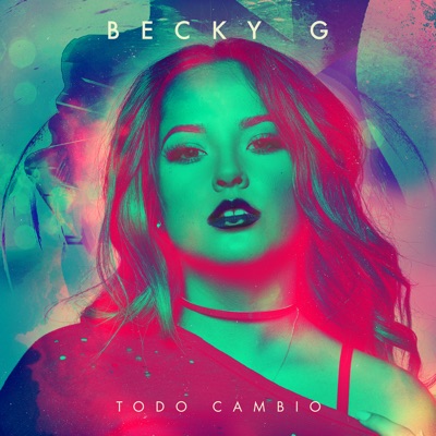 Becky G - Todo cambió