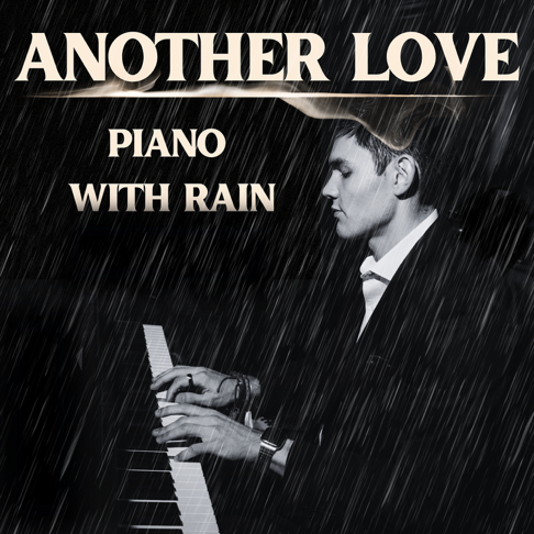 Andy Morris - Another Love: Piano with Rain