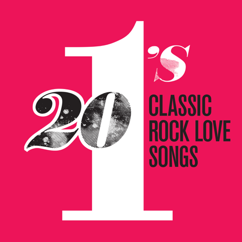  - 20 #1&#8217;s: Classic Rock Love Songs