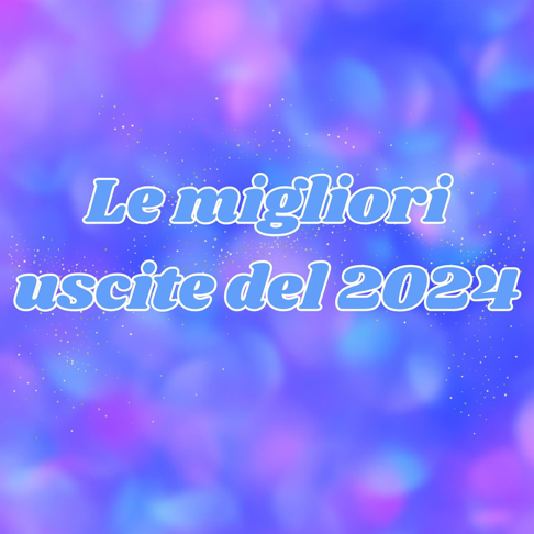  - Le migliori uscite del 2024