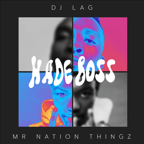 DJ Lag, Mr Nation Thingz - Hade Boss (feat. K.C Driller)