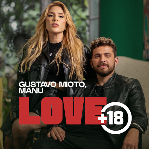 Gustavo Mioto, Manu - Love +18