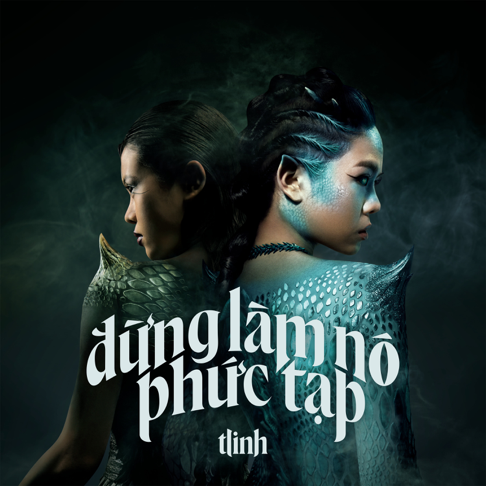 tlinh - &#273;&#7915;ng l&#224;m n&#243; ph&#7913;c t&#7841;p