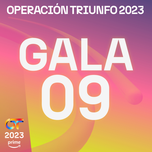  - OT Gala 9 (Operaci&#243;n Triunfo 2023)