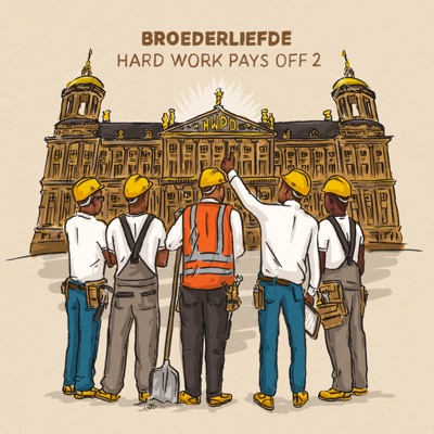 Broederliefde - Hard Work Pays Off 2