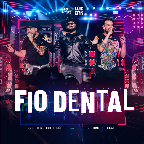 Luiz Henrique e Leo, Dj Chris No Beat - Fio Dental (Ao Vivo)