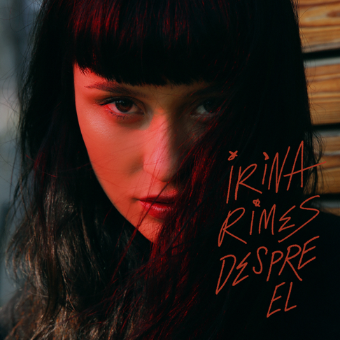 Irina Rimes - Despre El