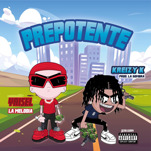 Yaisel LM - Prepotente (feat. Kreizy k)