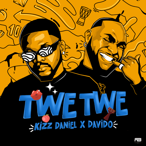 Kizz Daniel, davido - Twe Twe