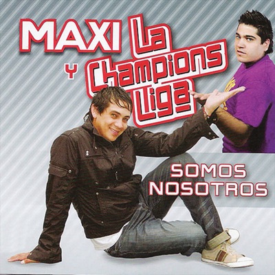 Maxi y La Champions Liga - Somos Nosotros