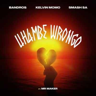  - Uhambe Wrongo (feat. Mr. Maker)