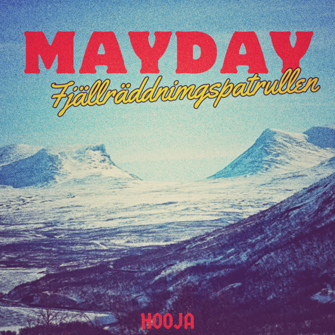 HOOJA - MAYDAY (fj&#228;llr&#228;ddningspatrullen)