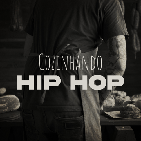  - Cozinhando Hip Hop