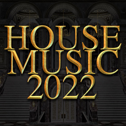  - House Music 2022