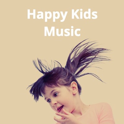  - Happy Kids Music: Fun, Cheerful, Playful Instrumental Background Music