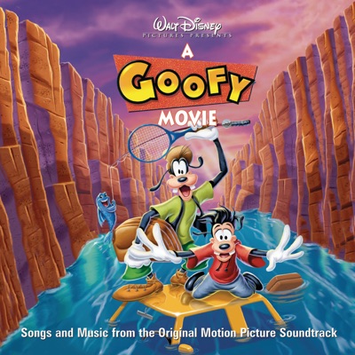  - A Goofy Movie (Original Soundtrack)