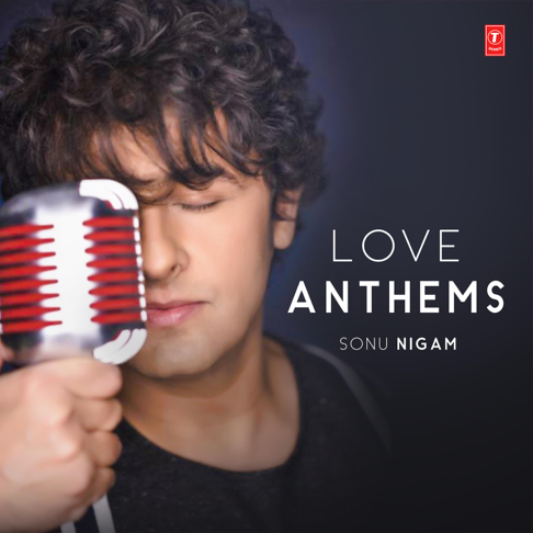 Sonu Nigam - Love Anthems - Sonu Nigam