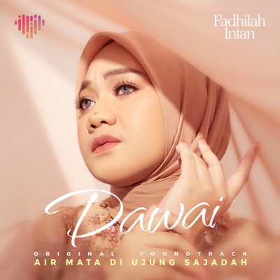 Fadhilah Intan - Dawai (From "Air Mata Di Ujung Sajadah")