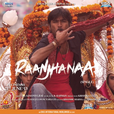  - Raanjhanaa (From "Raanjhanaa")