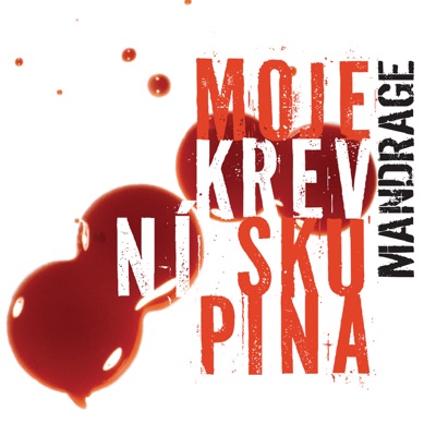 Mandrage - Moje Krevni Skupina