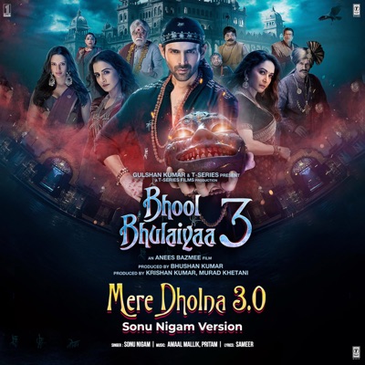  - Mere Dholna 3.0 (Sonu Nigam Version) [From "Bhool Bhulaiyaa 3"]