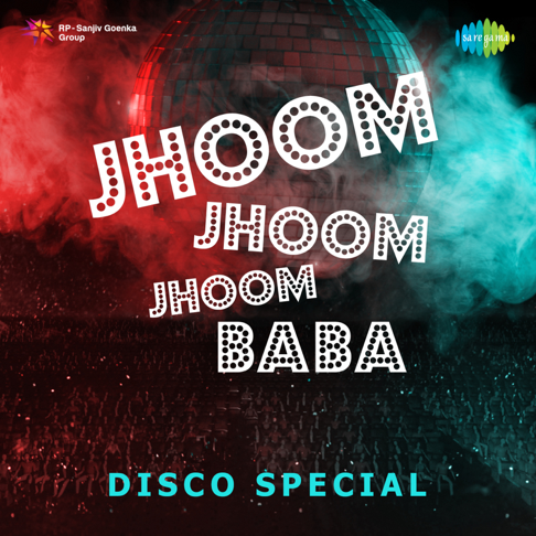  - Jhoom Jhoom Jhoom Baba - Disco Special