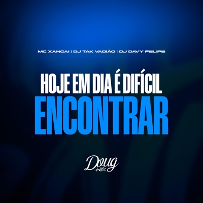  - Hoje em Dia É Difícil Encontrar (feat. Doug Hits) [Versão Bh]