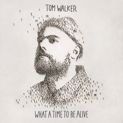 Tom Walker - What a Time To Be Alive