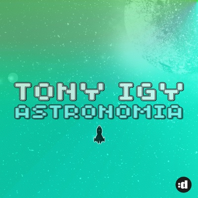 Tony Igy - Astronomia