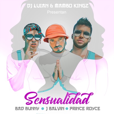 Bad Bunny, Prince Royce, J Balvin - Sensualidad (feat. Mambo Kingz & DJ Luian)