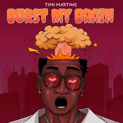  - Burst My Brain (Bmb)