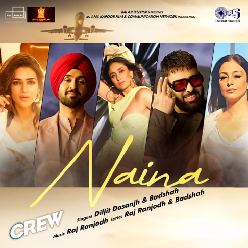 Diljit Dosanjh, badshah, Raj Ranjodh - Naina (From "Crew")