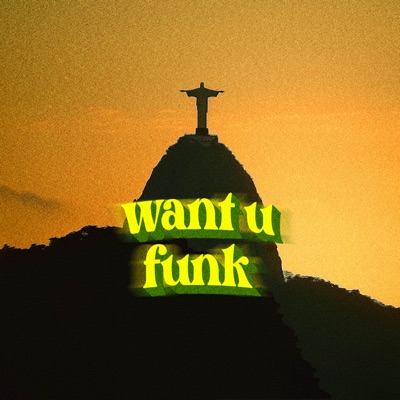  - WANT U FUNK