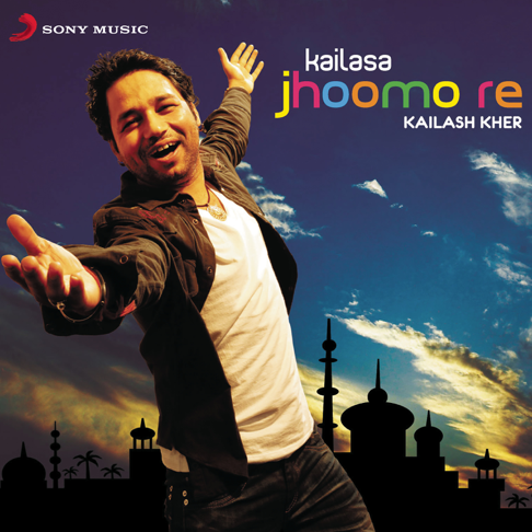 Kailash Kher - Kailasa Jhoomo Re