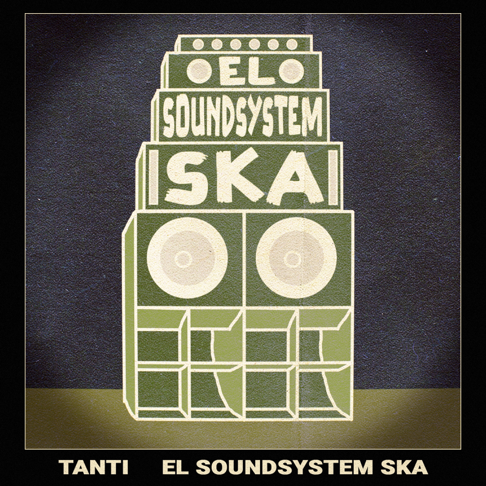 Tanti - El Soundsystem Ska